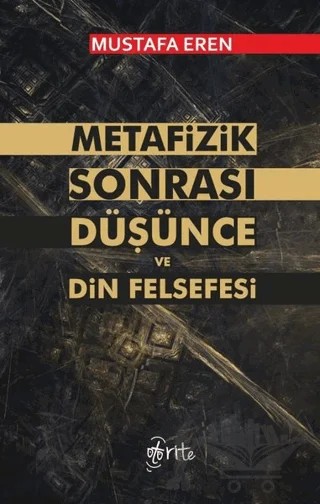 Metafizik Sonrası Düşünce ve Din Felsefesi – Mustafa Eren – Otorite Yayınları kitap kapağı