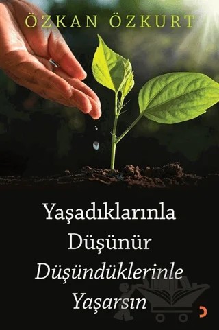 Yaşadıklarınla Düşünür Düşündüklerinle Yaşarsın – Özkan Özkurt – Cinius Yayınları kitap kapağı