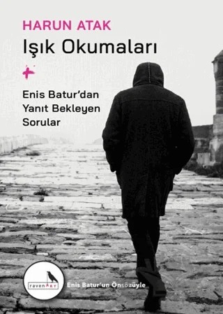 Işık Okumaları + Enis Batur’dan Yanıt Bekleyen Sorular – Harun Atak – ravenART kitap kapağı