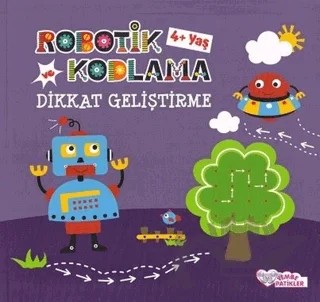 Robotik Kodlama ve Dikkat Geliştirme 4+Yaş – Kolektif – Pembe Patikler kitap kapağı