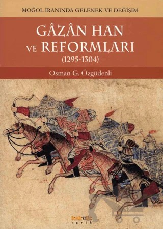 Gazan Han ve Reformları (1295 - 1304) – Osman Gazi Özgüdenli – Kaknüs Yayınları kitap kapağı
