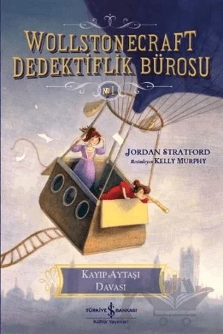 Kayıp Aytaşı Davası - Wollstonecraft Dedektiflik Bürosu 1 – Jordan Stratford – İş Bankası Kültür Yayınları kitap kapağı