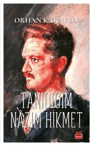 Tanıdığım Nazım Hikmet – Orhan Karaveli – Kırmızı Kedi Yayınevi kitap kapağı