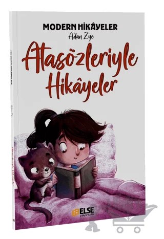 Modern Hikayelerle Atasözleri Kitabı – Mete Bilir – Else Yayıncılık kitap kapağı