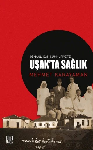Osmanlı’dan Cumhuriyet’e Uşak’ta Sağlık – Mehmet Karayaman – Palet Yayınları kitap kapağı