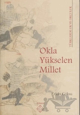 Okla Yükselen Millet – Erkan Göksü – Kömen Yayınları kitap kapağı