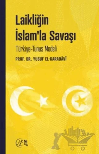 Laikliğin İslam’la Savaşı – Türkiye-Tunus Modeli – Yusuf el-Karadavi – Nida Yayıncılık kitap kapağı