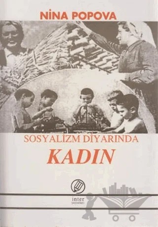 Sosyalizm Diyarında Kadın – Nina Popova – İnter Yayınları kitap kapağı