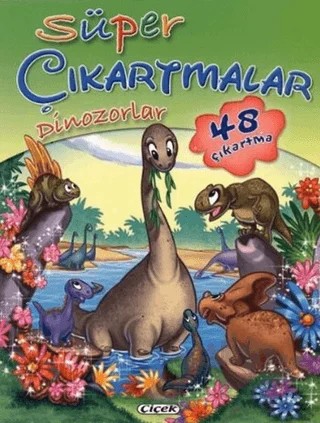Süper Çıkartmalar - Dinozorlar – Kolektif – Çiçek Yayıncılık kitap kapağı