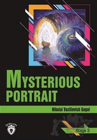 Mysterious Portrait Stage 3 (İngilizce Hikaye) – Nikolay Vasilyeviç Gogol – Dorlion Yayınları kitap kapağı