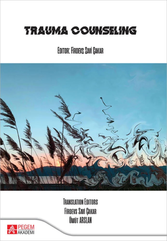 Trauma Counseling – Firdevs Savi Çakar, Bahar Mete Otlu, Bahar Yeşil Örnek, Eda Karaçul, Esra Asıcı, Ezgi Güven – Pegem Akademi Yayıncılık kitap kapağı
