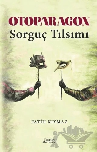 Otoparagon - Sorguç Tılsımı – Fatih Yılmaz – Serüven Yayınevi kitap kapağı
