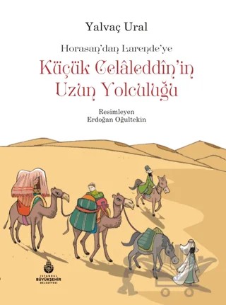 Küçük Celaleddin'in Uzun Yolculuğu – Yalvaç Ural – İBB Yayınları kitap kapağı