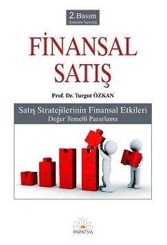Finansal Satış  Satış Stratejilerinin Finansal Etkileri – Turgut ÖZKAN (Prof. Dr.) – Papatya Bilim kitap kapağı