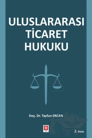 Uluslararası Ticaret Hukuku – Tayfun Ercan – Ekin Basım Yayın kitap kapağı