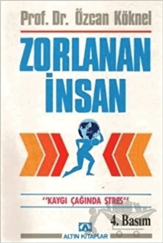 Zorlanan İnsan – Özcan Köknel – Altın Kitaplar kitap kapağı