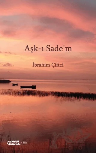Aşk-ı Sade'm – İbrahim Çiftçi – Tebeşir Yayınları kitap kapağı