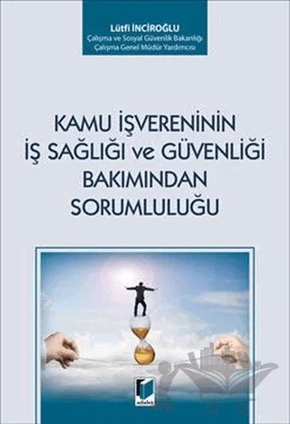 Kamu İşvereninin İş Sağlığı ve Güvenliği Bakımından Sorumluluğu – Lütfi Inciroğlu – Adalet Yayınevi kitap kapağı