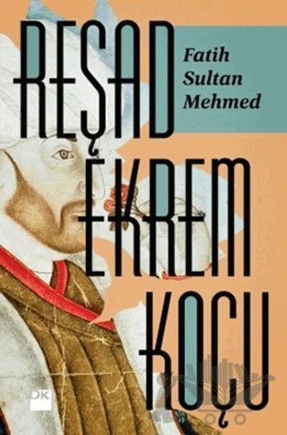 Fatih Sultan Mehmed – Reşad Ekrem Koçu – Doğan Kitap kitap kapağı