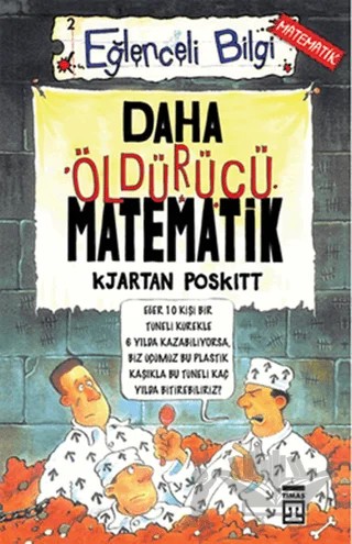 Daha Öldürücü Matematik Eğlenceli Bilgi – Kjartan Poskitt – Eğlenceli Bilgi Yayınları kitap kapağı