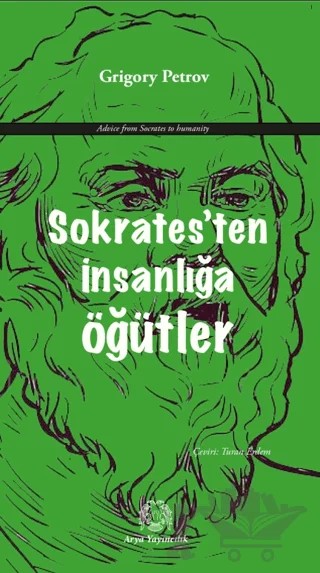 Sokrates’ten İnsanlığa Öğütler – Grıgory Petrov – Arya Yayıncılık kitap kapağı