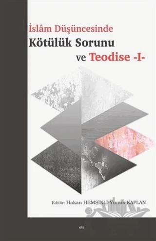 Islam Düşüncesinde Kötülük Sorunu ve Teodise 1 – Hakan Hemşinli, Yunus Kaplan – Elis Yayınları kitap kapağı