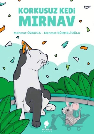 Korkusuz Kedi Mırnav – Mahmut Özkoca, Mehmet Sürmelioğlu – Morena Yayınevi kitap kapağı