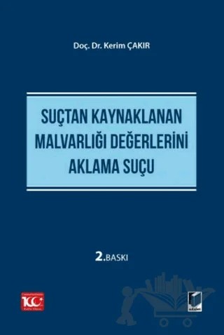 Suçtan Kaynaklanan Malvarlığı Değerlerini Aklama Suçu – Kerim Çakır – Adalet Yayınevi kitap kapağı