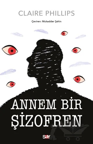 Annem Bir Şizofren – Claire Phillips – Say Yayınları kitap kapağı