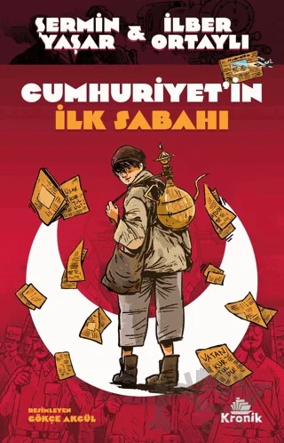 Cumhuriyet'in İlk Sabahı – Şermin Yaşar, İlber Ortaylı – Kronik Çocuk kitap kapağı