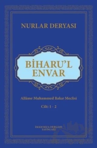 Biharu'l Envar – Allame Muhammed Bakır Meclisi – İmam Rıza Dergahı Yayınları kitap kapağı