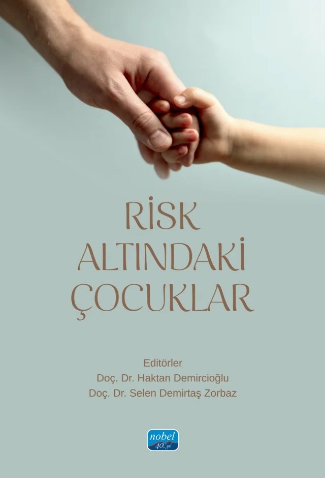 Risk Altındaki Çocuklar – Çağatay İhsan Ulus, Derya Alkan, Dilek Gençtanırım Kurt, Evrim Çetinkaya Yıldız, Fatma Kocaayan, Furkan Karagöl, Haktan Demircioğlu, Hamza Şentürk, Muhammed Enes Keskinkılıç, Osman Zorbaz, Özlem Tagay, Raziye Yüksel Doğan, Selen Demirtaş Zorbaz, Seval Kızıldağ Şahin, Tansu Mutlu Çaykuş – Nobel Akademik Yayıncılık kitap kapağı