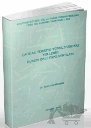 Çağdaş Türkiye Türkçesindeki Fiillerin Durum Ekli Tamlayıcıları – Tahir Kahraman – Türk Dil Kurumu Yayınları kitap kapağı