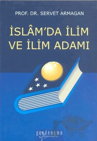 İslam’da İlim ve İlim Adamı – Servet Armağan – Gündönümü Yayınları kitap kapağı
