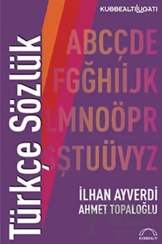 Türkçe Sözlük – Ahmet Topaloğlu, İlhan Ayverdi – Kubbealtı Neşriyatı Yayıncılık kitap kapağı