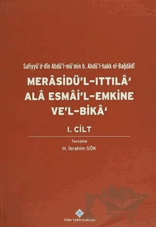Merasidü'l-Ittıla' Ala Esmai'l Emkine Ve'l-Bika 1.Cilt – Yakut el-Hamavi – Türk Tarih Kurumu Yayınları kitap kapağı