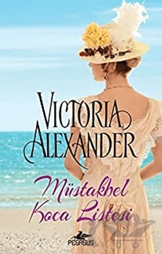 Müstakbel Koca Listesi – Victoria Alexander – Pegasus Yayınları kitap kapağı