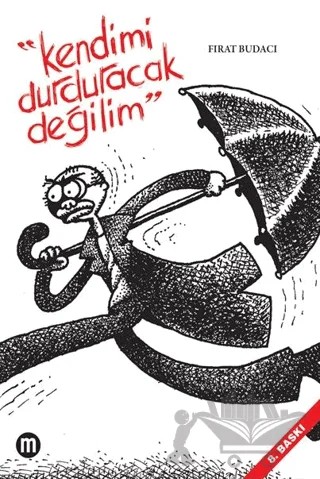 Kendimi Durduracak Değilim – Fırat Budacı – Mürekkep Basın Yayın kitap kapağı
