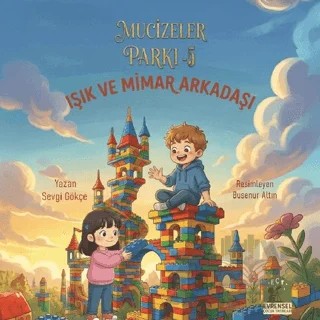 Mucizeler Parkı 5 - Işık ve Mimar Arkadaşı – Sevgi Gökçe – Evrensel Çocuk Yayınları kitap kapağı