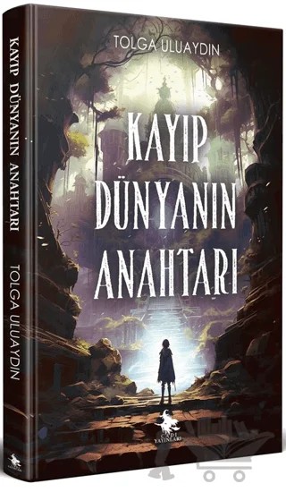 Kayıp Dünyanın Anahtarı – Tolga Uluaydın – Cadı Yayınları kitap kapağı