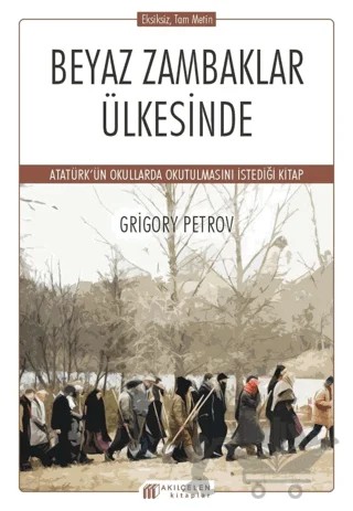Beyaz Zambaklar Ülkesinde – Grıgory Petrov – Akıl Çelen Kitaplar kitap kapağı