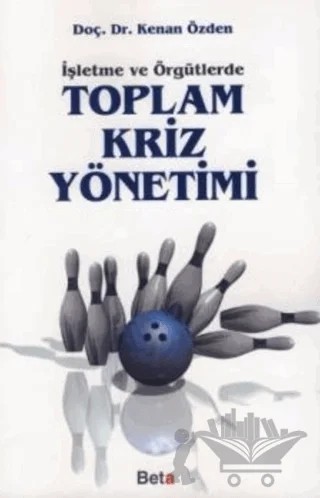 Toplam Kriz Yönetimi – Kenan ÖZDEN – Beta Yayınevi kitap kapağı