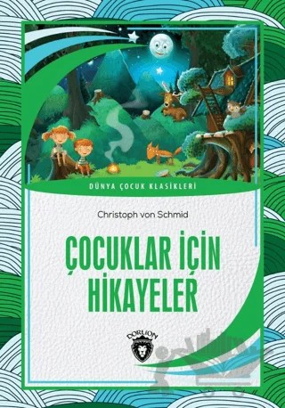 Çocuklar İçin Hikayeler – Christoph von Schmid – Dorlion Yayınları kitap kapağı