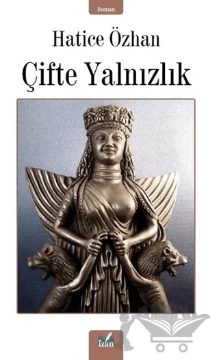 Çifte Yalnızlık – Hatice Özhan – İzan Yayıncılık kitap kapağı