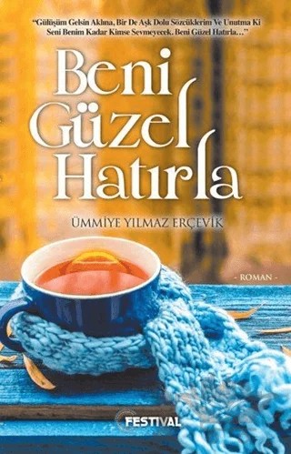 Beni Güzel Hatırla – Ümmiye Yılmaz Erçevik – Festival Yayıncılık kitap kapağı