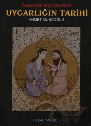 İnsanlığa Biçilen Yazgı Uygarlığın Tarihi – Ahmet Musaoğlu – Vural Yayınları kitap kapağı