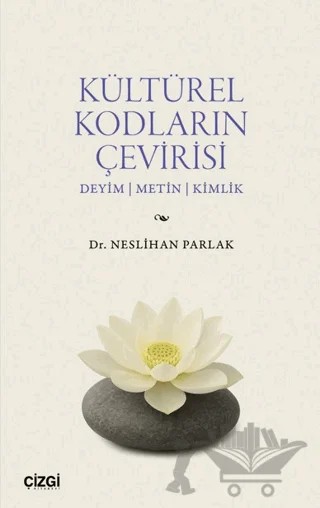 Kültürel Kodların Çevirisi – Neslihan Parlak – Çizgi Kitabevi Yayınları kitap kapağı
