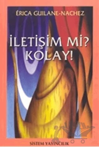 İletişim mi? Kolay! – Erica Guilane-Nachez – Sistem Yayıncılık kitap kapağı