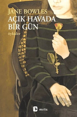 Açık Havada Bir Gün Öyküler – Jane Bowles – Metis Yayınları kitap kapağı