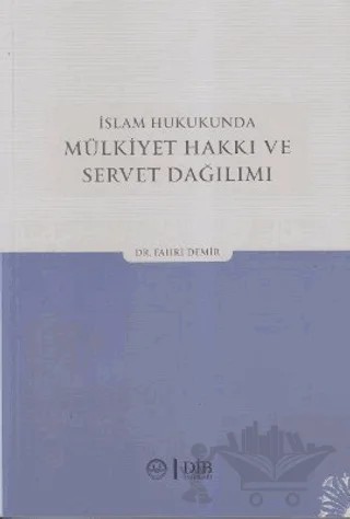 İslam Hukukunda Mülkiyet Hakkı ve Servet Dağılımı – Fahri Demir – Diyanet İşleri Başkanlığı kitap kapağı